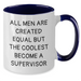 Funny Supervisor Gifts, Supervisor Mug, Mother's Day Unique Gifts from Men to Supervisor, 'All Men Are Created Equal But The Coolest Become A Supervisor' Quote on Two Tone Coffee Mug - Additional