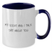 Funny Ocicat Two Tone Coffee Mugs Gifts from Men to Ocicat Lovers on Father's Day, My Ocicat And I Talk Shit About You Quote - Additional