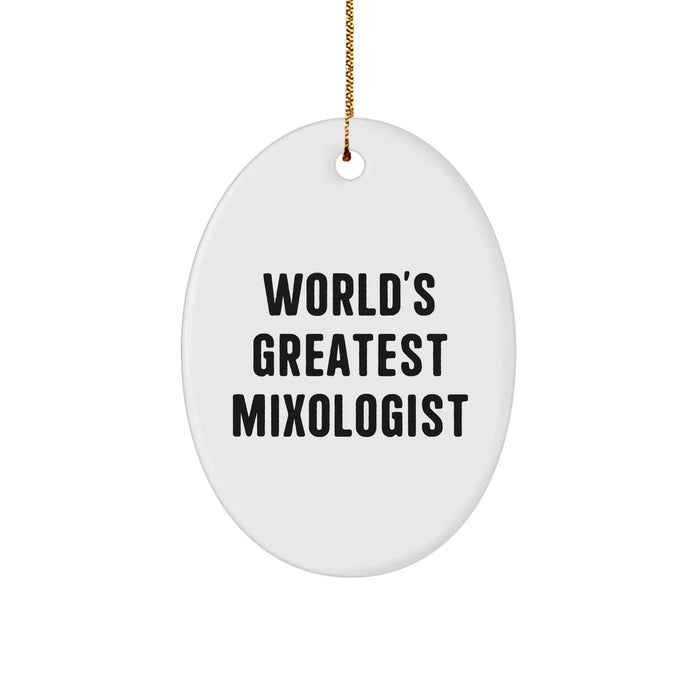 Funny Mixologist Gifts from Friends for World's Greatest Mixologist Oval Ornament, White, 3.25" tall, Christmas Unique Gifts - Image 1