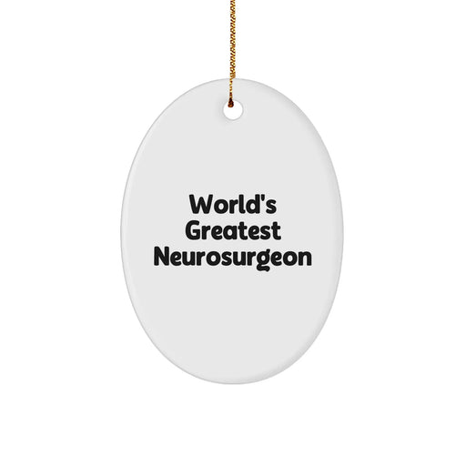 Funny World's Greatest Neurosurgeon Oval Ornament, Gifts from Men to Neurosurgeon, Christmas Unique Gifts - Image 1