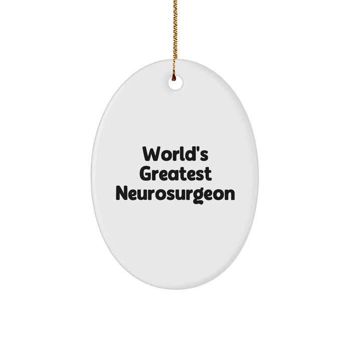 Funny World's Greatest Neurosurgeon Oval Ornament, Gifts from Men to Neurosurgeon, Christmas Unique Gifts - Image 1