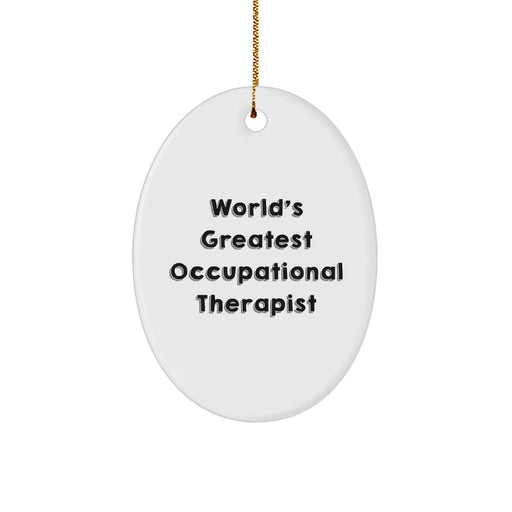 Funny Occupational Therapist Gifts from Friends, World's Greatest Quote Oval Ornament for Christmas - Image 1