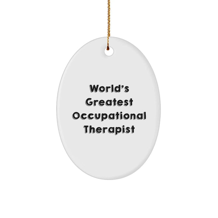 Funny Occupational Therapist Gifts from Friends, World's Greatest Quote Oval Ornament for Christmas - Image 1