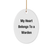 Warden Oval Ornament: My Heart Belongs To A Warden, Funny Christmas Unique Gift for Warden Lovers from Friends, Family, or Coworkers - Image 1