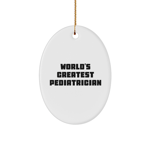 World's Greatest Pediatrician Oval Ornament, Funny Christmas Unique Gifts for Pediatrician, Oval Ornament Gifts from Family, Gifts for Pediatrician - Image 1