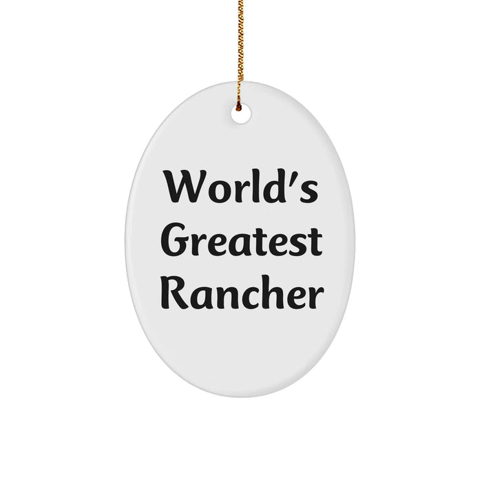 Funny Rancher Gifts from Friends - World's Greatest Rancher Oval Ornament for Christmas Unique Gifts - Image 1