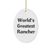 Funny Rancher Gifts from Friends - World's Greatest Rancher Oval Ornament for Christmas Unique Gifts - Image 1