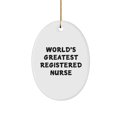 Funny World's Greatest Registered Nurse Oval Ornament for Christmas Unique Gifts from Friends to Registered Nurse - Image 1