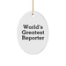 Funny Reporter Gifts from World's Greatest Reporter Oval Ornament, White, for Christmas - Image 1