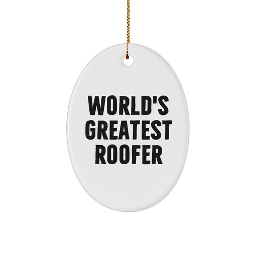 World's Greatest Roofer Oval Ornament Funny Gifts for Roofer from Friends - Image 1