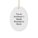 Funny Architect Gifts - I'm An Architect. I Speak Fluently In genius. - Oval Ornament, Christmas Unique Presents for Men, Women, Friends, Coworkers, Family - Image 1