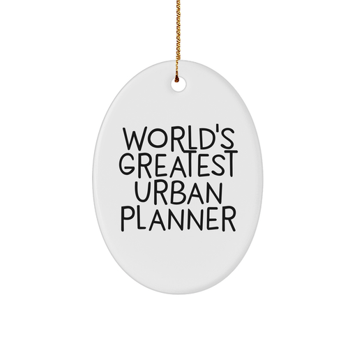 Urban Planner Gifts from Friends - 'World's Greatest' Oval Ornament for Men, Women, Family, Coworkers, Christmas - Image 1