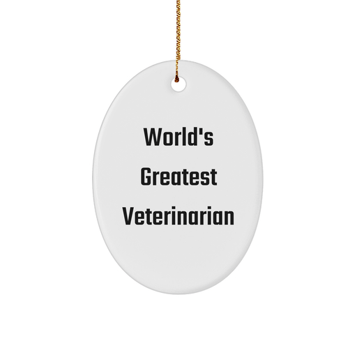 World's Greatest Veterinarian Oval Ornament, Funny Quote Gifts from Men to Veterinarian Coworkers, Christmas Unique Gifts for Veterinarian Friends - Image 1