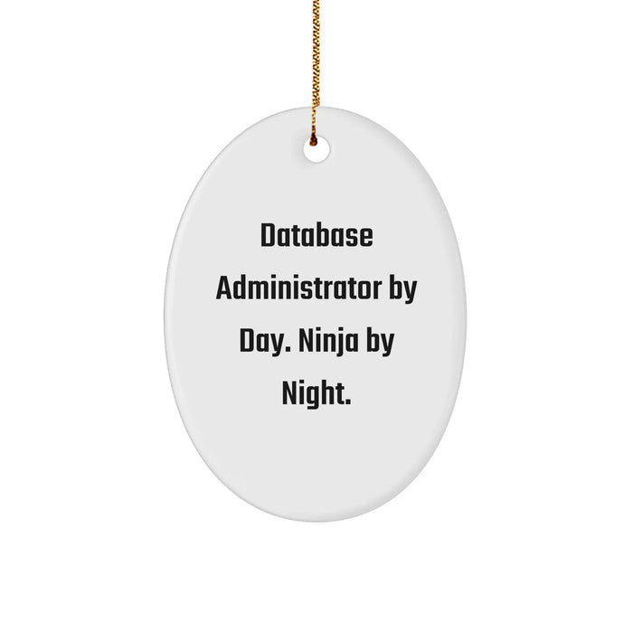Database Administrator Gifts By Day. Ninja By Night. Christmas Oval Ornament, Gifts from Men to Database Administrator, Unique Christmas Unique Gifts - Image 1