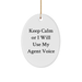 Agent Gifts for Christmas - Keep Calm Or I Will Use My Agent Voice Oval Ornament, Funny Quote, White, Oval Shaped, Great for Friends, Family and Coworkers from Men - Image 1