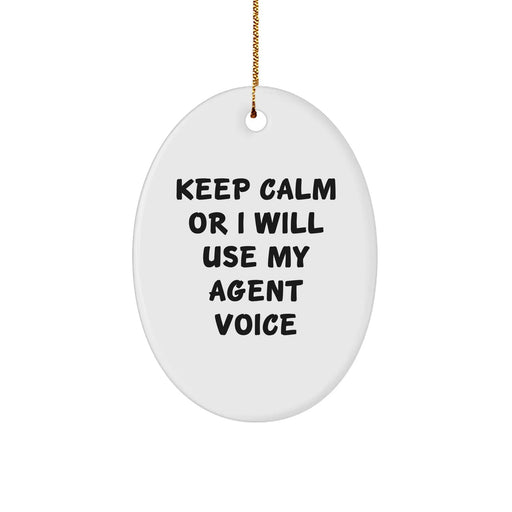 Funny Agent Gifts from Friends for Christmas - Keep Calm Or I Will Use My Agent Voice Oval Ornament, Durable MDF with High-Gloss Finish - Image 1