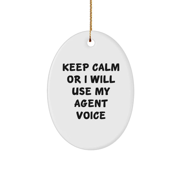 Funny Agent Gifts from Friends for Christmas - Keep Calm Or I Will Use My Agent Voice Oval Ornament, Durable MDF with High-Gloss Finish - Image 1