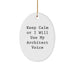 Architect Gifts: Keep Calm Or I Will Use My Architect Voice Oval Ornament for Friends, Family, Coworkers, or Colleagues - Funny Christmas Ornament - Image 1