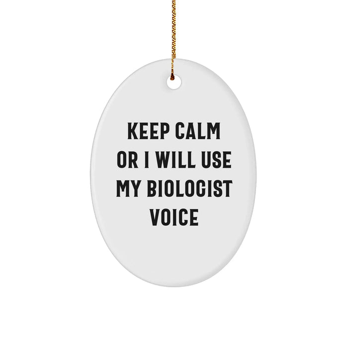 Funny Biologist Gifts from Friends, Keep Calm Or I Will Use My Biologist Voice Oval Ornament, Christmas Unique Gifts for Biologists - Image 1