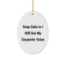 Carpenter Gifts, Keep Calm Or I Will Use My Carpenter Voice Oval Ornament, Funny Christmas Unique Gift for Men, Friends, Family from - Image 1