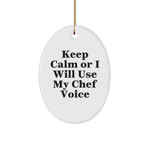 Chef's Keep Calm Oval Ornament, Funny Quotes Gifts from Friends for Men, Unique Christmas Unique Gifts for Chef, Oval Shaped Ornament with Quote - Image 1