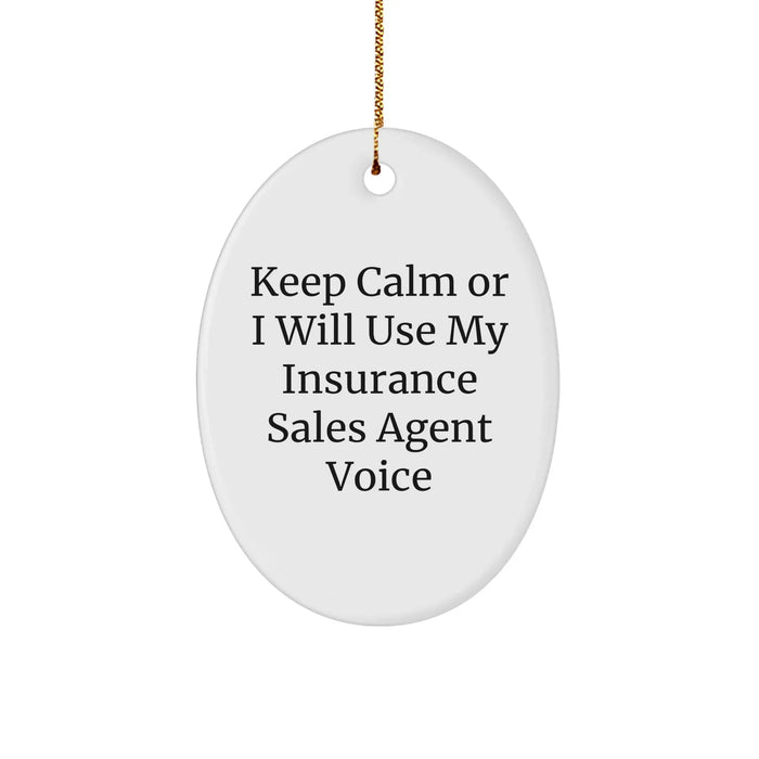 Funny Insurance Sales Agent Gifts from Friends and Family - Keep Calm Or I Will Use My Insurance Sales Agent Voice Oval Ornament for Christmas - Image 1