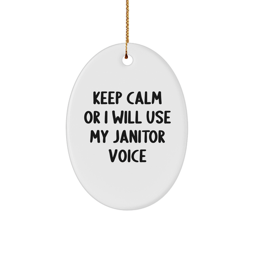 Janitor Gifts from Friends - 'Keep Calm Or I Will Use My Janitor Voice' Oval Ornament for Christmas, Funny Janitor Quote, Lightweight and Durable MDF Material - Image 1