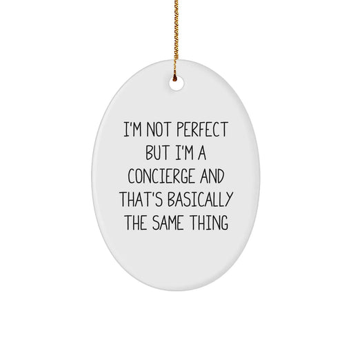 Concierge Gifts from Friends for Concierge Oval Ornament, Funny Quote, Christmas Unique Gifts - Image 1