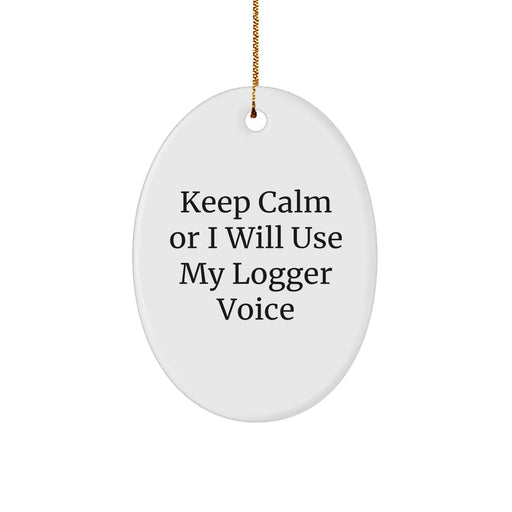 Funny Logger Gifts for Men from Friends, Keep Calm and Decorate with This Cute Oval Ornament, White, 3.25'' Tall, Perfect for Christmas - Image 1