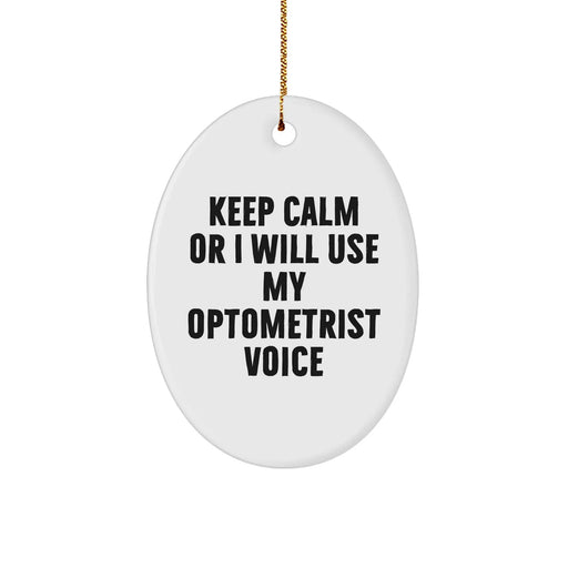 Optometrist Gifts from Family - 'Keep Calm Or I Will Use My Optometrist Voice' Funny Oval Ornament for Christmas - Image 1