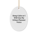 Urban Planner Gifts from Friends and Family - Oval Ornament Keep Calm Or I Will Use My Urban Planner Voice, Funny Christmas Unique Gift for Men and Women - Image 1