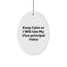 Funny Vice-principal Gifts from Friends for Christmas - Keep Calm Or I Will Use My Vice-principal Voice Oval Ornament - Image 1