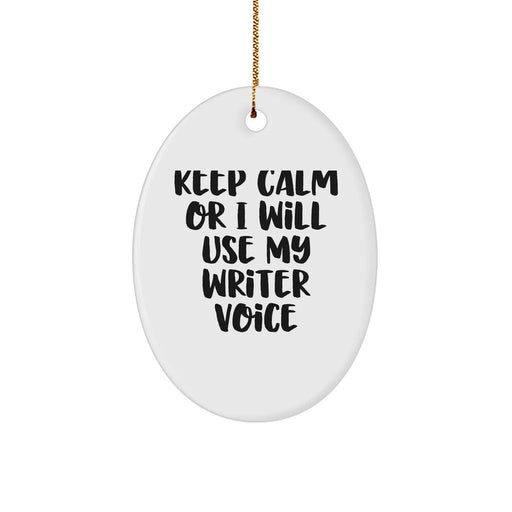 Funny Writer Gifts from Friends for Christmas - Keep Calm Or I Will Use My Writer Voice Oval Ornament - Image 1