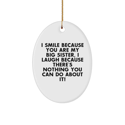 Big Sister Funny Oval Ornament, Gifts from Family to Big Sister, Christmas Unique Gifts - Image 1