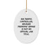 Funny Air Traffic Controller Gifts for Men - Oval Ornament, Christmas Unique Gifts from Friends, 'Air Traffic Controller. Because Freaking' genius Is Not An Official Job Title.' - Image 1