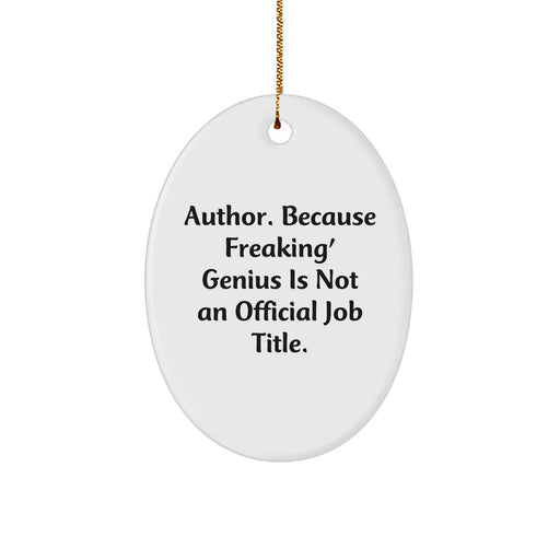 Author Gifts from Friends - Oval Ornament with Funny Quote - Christmas Unique Presents for Men, Women, Coworkers, Family - Image 1