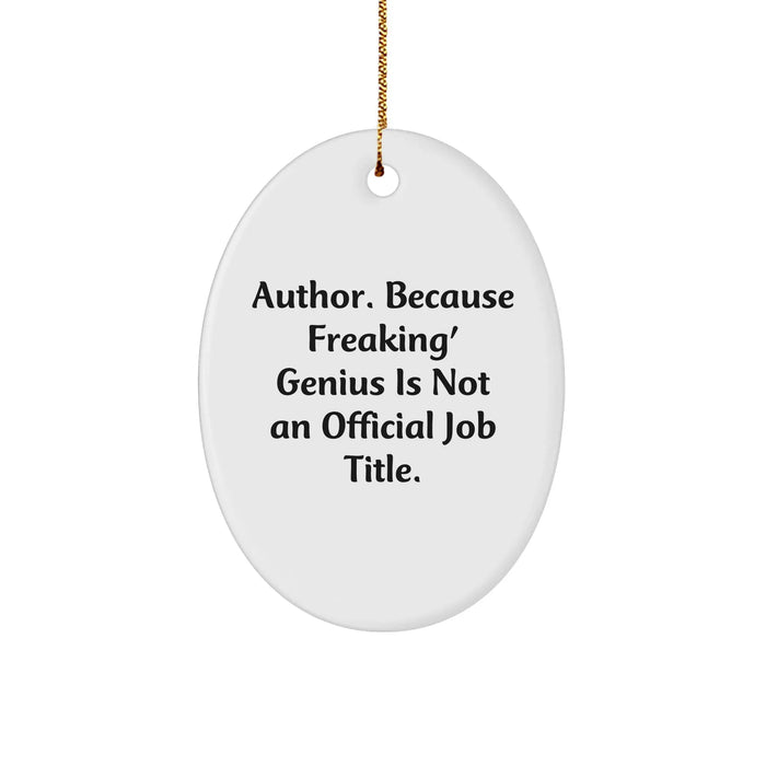 Author Gifts from Friends - Oval Ornament with Funny Quote - Christmas Unique Presents for Men, Women, Coworkers, Family - Image 1