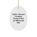 Author Gifts from Friends - Oval Ornament with Funny Quote - Christmas Unique Presents for Men, Women, Coworkers, Family - Image 1