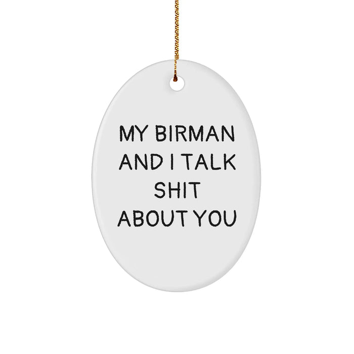 Funny Birman Cat Oval Ornament Gifts from Friends, Gifts for Birman Cat Lovers, My Birman And I Talk Shit About You Christmas Unique Presents - Image 1