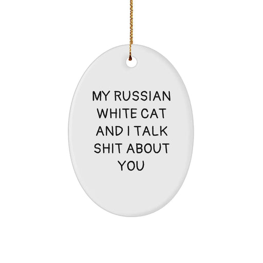 Funny Russian White Cat Oval Ornament Gifts for Family or Friends 'Talk Shit About You' Christmas Unique Gifts from Men - Image 1