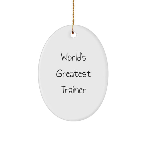 Funny Trainer Gifts from World's Greatest Trainer, Oval Ornament for Christmas - Trainer's Unique Gifts for Men, Women, Family, Friends - Image 1