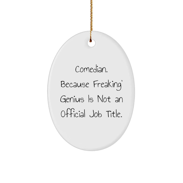 Comedian Gifts from Friends and Family, Comedian Oval Ornament, Funny Quote Christmas Unique Gifts - Image 1