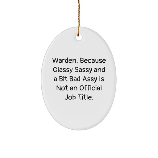 Warden Gifts - Oval Ornament, Funny Quote, Christmas Decorations, Gifts from Friends, Oval-Shaped Decor - Image 1