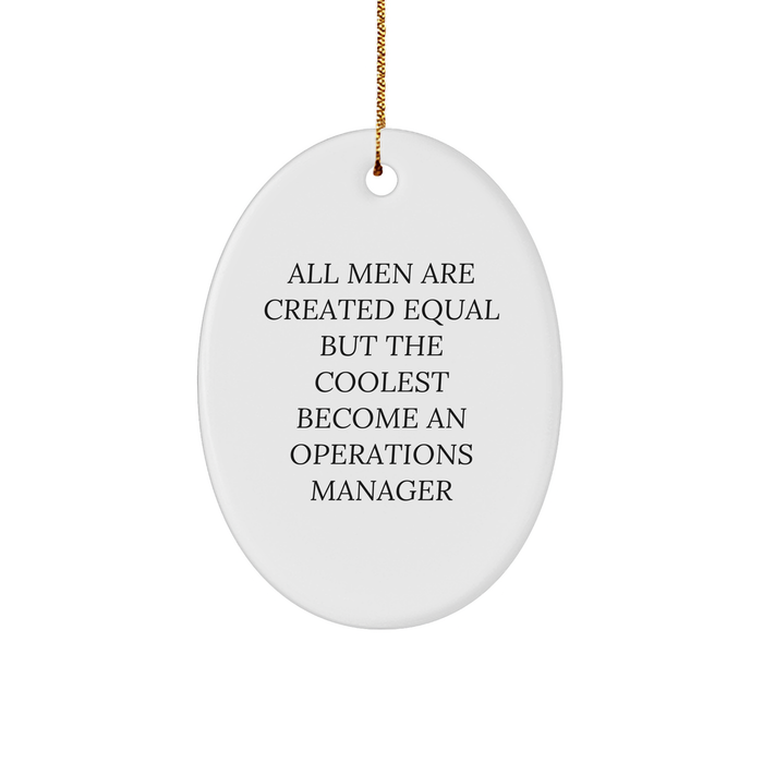 Funny Operations Manager Gifts, Oval Ornament, 'All Men Are Created Equal But The Coolest Become An Operations Manager' Quote, Gifts from Friends for Operations Manager, Unique Christmas Unique Gifts - Image 1