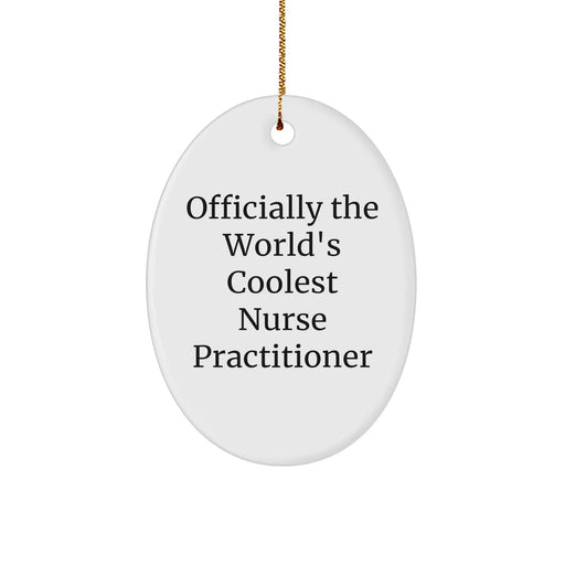 Gifts from Friends for Nurse Practitioner - Officially The World's Coolest NP Oval Ornament - Christmas Unique Gifts - Image 1