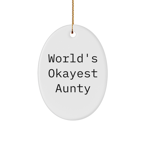 World's Okayest Aunty Oval Ornament - Funny Aunty Gifts for Christmas, Gifts from Family and Friends, Oval Ornament with 'World's Okayest Aunty' Quote, Perfect for Aunty's Home Decor - Image 1