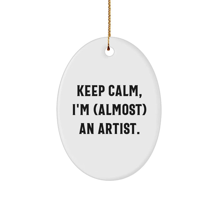 Funny Artist Gifts from Friends - Keep Calm, I'm (almost) An Artist. Oval Ornament for Christmas - Image 1
