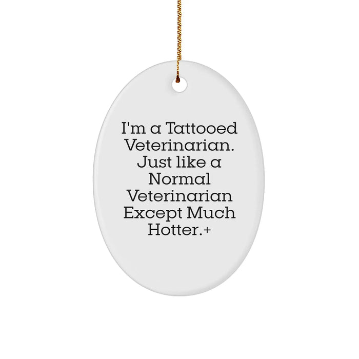 Christmas Unique Gifts for Women Men Friends Coworkers Family Veterinarian with Tattooed Quote Oval Ornament - Image 1