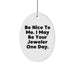 Funny Jeweler Gifts from Men to Women for Christmas - Oval Ornament with Inspirational Quote 'Be Nice To Me' - Image 1