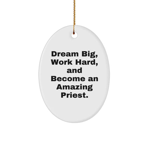 Dream Big and Work Hard Gifts for Priests Oval Ornament with Inspirational Quote, Christmas Unique Gifts from Friends to Family - Image 1